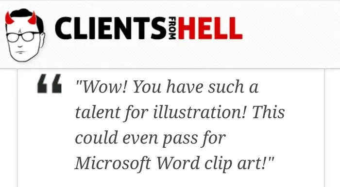 You Think Your Job Sucks? Then Take A Look At These 113 Real Conversations With Clients From Hell