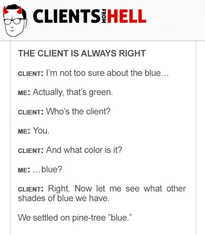 You Think Your Job Sucks? Then Take A Look At These 113 Real Conversations With Clients From Hell
