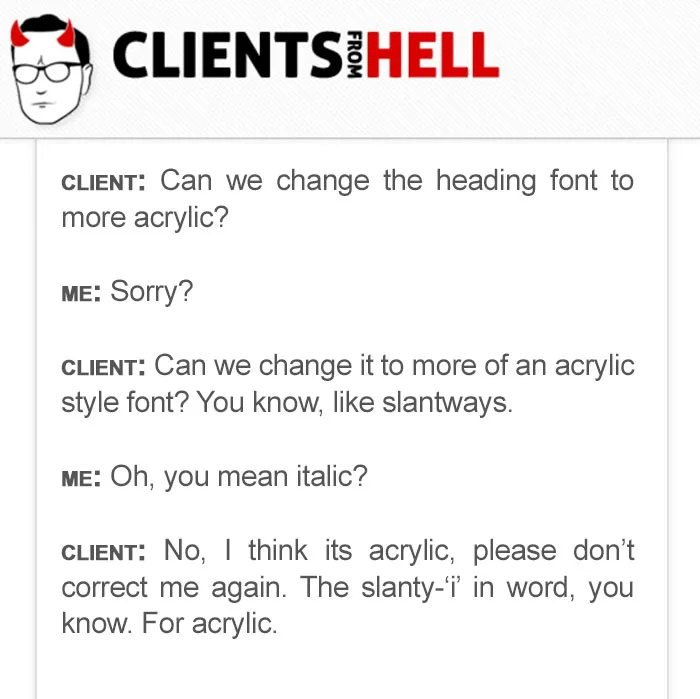 You Think Your Job Sucks? Then Take A Look At These 113 Real Conversations With Clients From Hell