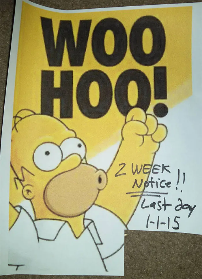 This Is How I Turned In My 2 Week Notice Today At My Job I Hate