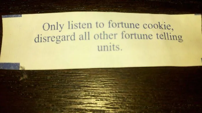 Fortune cookie with a sassy saying about ignoring other fortune telling.