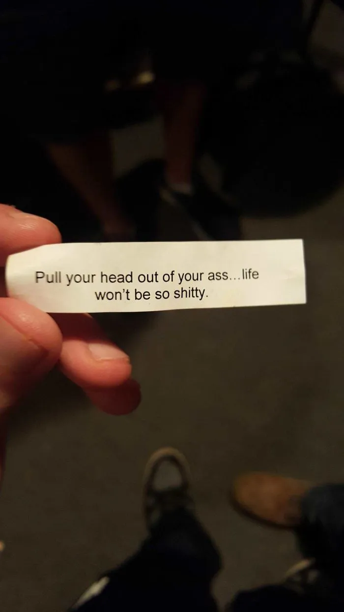 A sassy fortune cookie message reads: "Pull your head out of your ass... life won’t be so shitty."