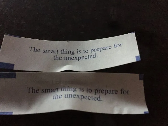 Two fortune cookie sayings stating, "The smart thing is to prepare for the unexpected."