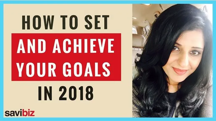 How To Set And Achieve Goals In 2018