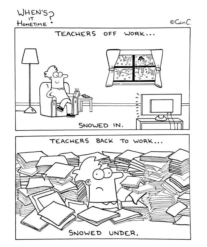 Comic about teaching: a teacher is snowed in at home, then snowed under by paperwork at work.