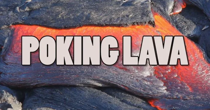 What Happens When You Poke Lava With A Stick?