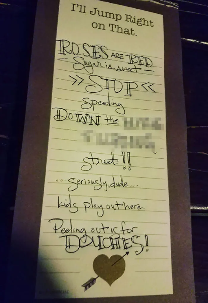 My Neighbor Peels Out Daily, So I Wrote Him A Nice Poem
