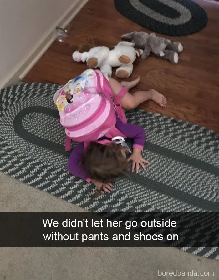 We Didn't Let Her Go Outside Without Pants And Shoes On
