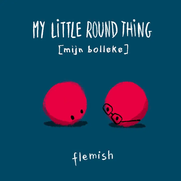 My Little Round Thing - Flemish