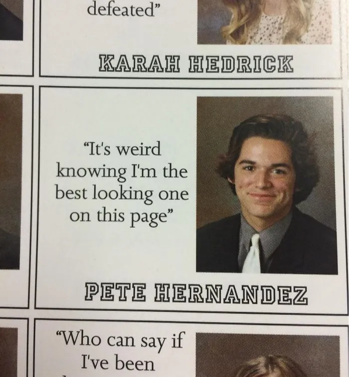 It's Weird Knowing I'm The Best Looking One On This Page
