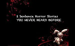 20 Two Sentence Spine Chilling Horror Stories