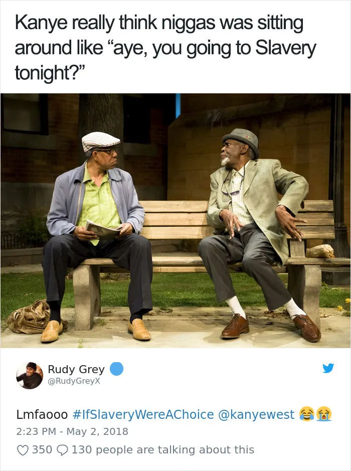 61 Of The Best Responses To Kanye West Saying Slavery Was A Choice