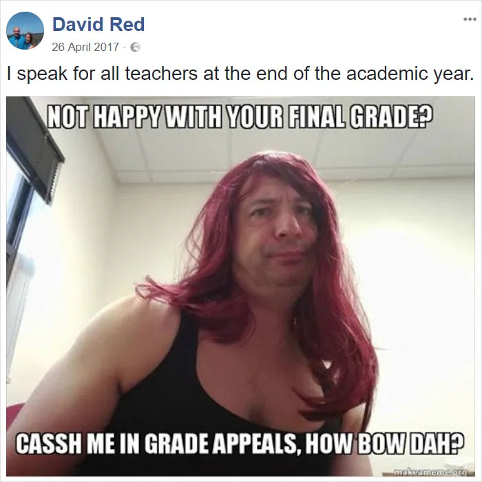 19 Times This Teacher Was So Tired Of His Student BS He Responded By Turning Himself Into Funny Memes