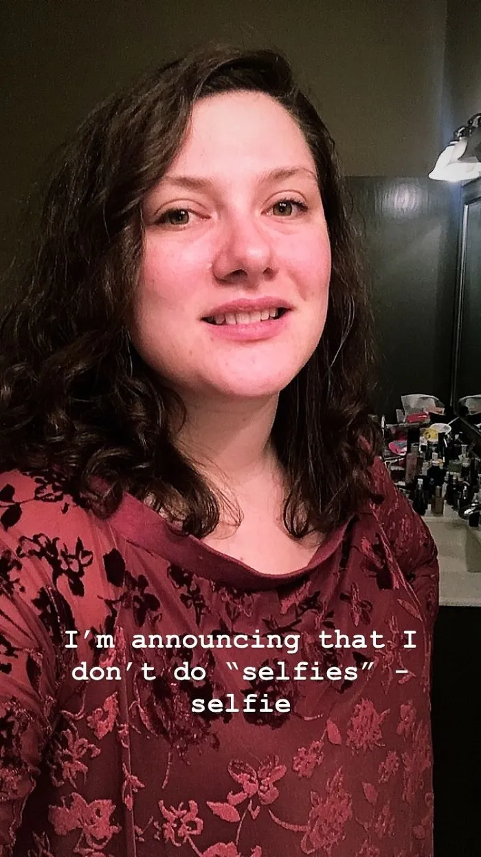 Announcing That I Don’t Do Selfies - Selfie