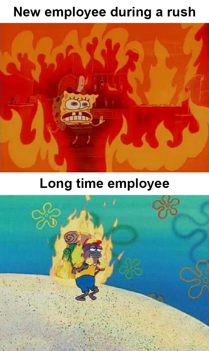 Restaurant memes showing a stressed new employee in flames and a calm long-time employee walking through fire.