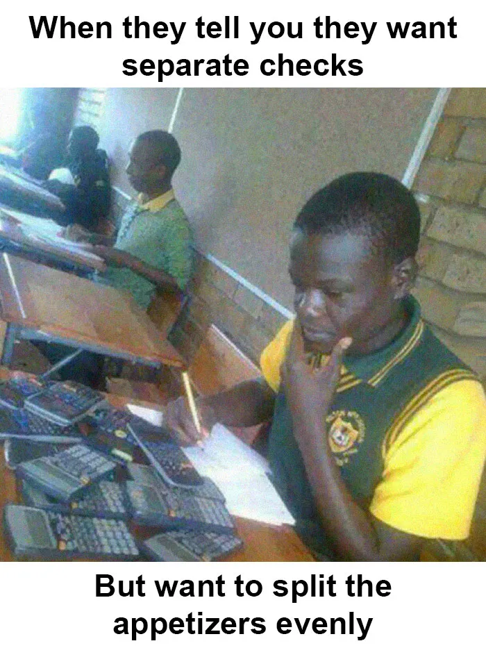 Restaurant meme showing a person confused by splitting checks and appetizers.