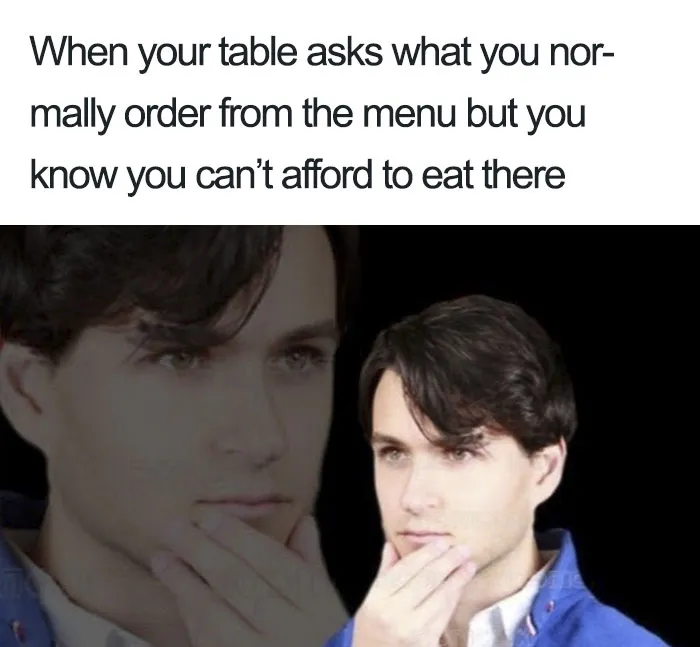 Man pondering meme about restaurant dilemmas with humorous overthinking expression.