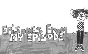 Episodes From My Episode