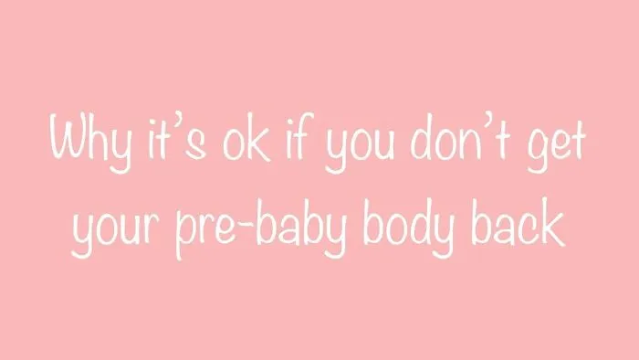 This Video Shows Why It's Ok If You Don't Get Your Pre-Baby Body Back!