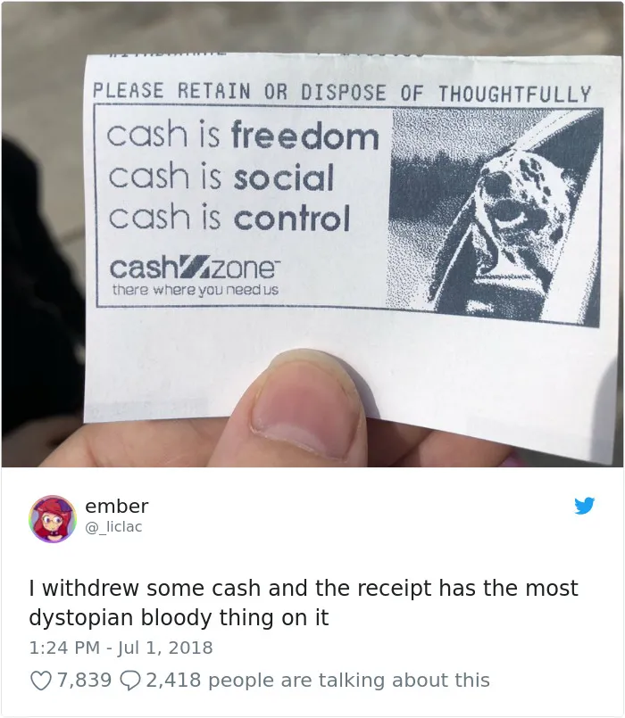 I Withdrew Some Cash And The Receipt Has The Most Dystopian Bloody Thing On It