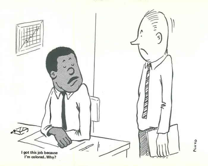 I Got This Job Because I'm Colored. Why?
