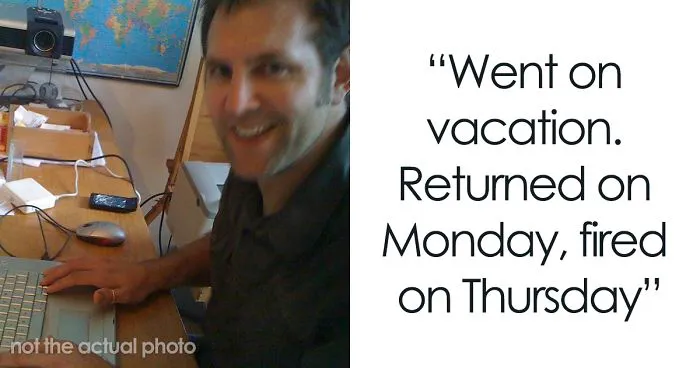 Guy Gets Fired, Makes Management Regret Their Decision In The Best Way