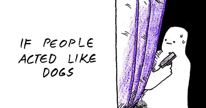 8 Hilariously Accurate Comics That Show What Would Happen If People Acted Like Dogs