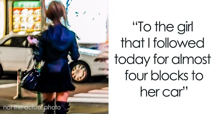 Guy Follows Girl Four Blocks To Her Car, Then Writes Her An Anonymous Letter