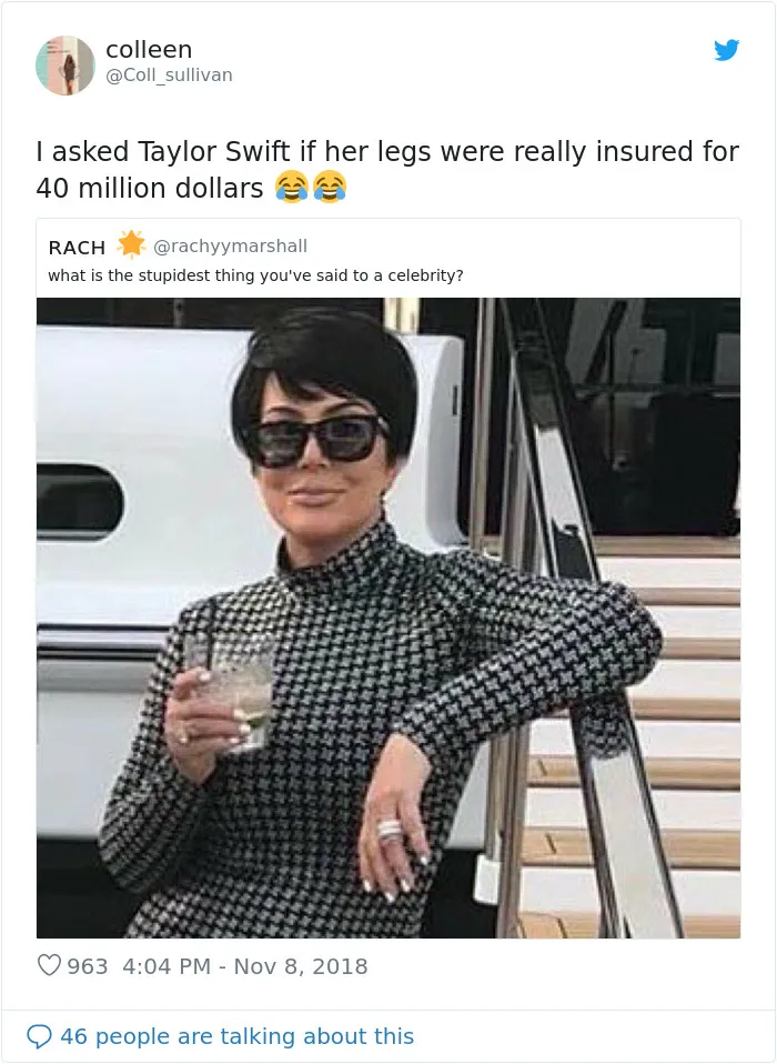 Twitter Is Cracking Up At The Stupidest Things That People Had Said To Celebrities