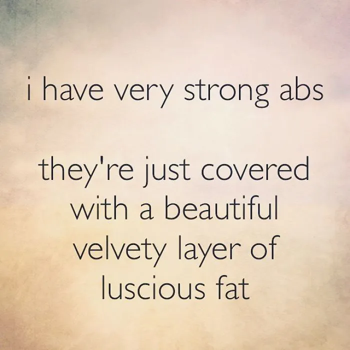 Pessimistic Instagram quote humor about strong abs covered with a velvety layer of fat in a simple text design.