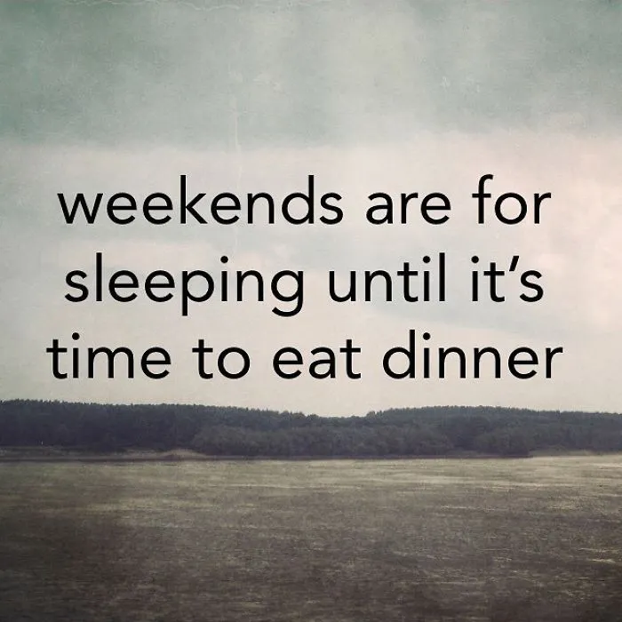 Hilariously unispirational quote on weekends for sleeping and eating dinner with a gloomy sky and field background.