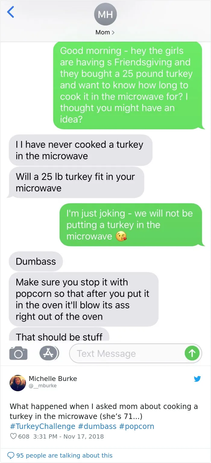 People Ask Their Parents How To Cook A 25 Lb Turkey In A Microwave And Here Are 31 Hilarious Responses