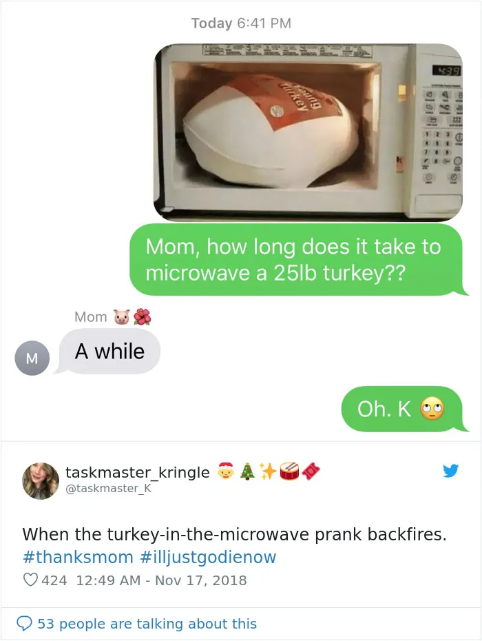People Ask Their Parents How To Cook A 25 Lb Turkey In A Microwave And Here Are 31 Hilarious Responses