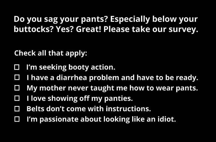 Do You Sag Your Pants? Great! Take This Survey!