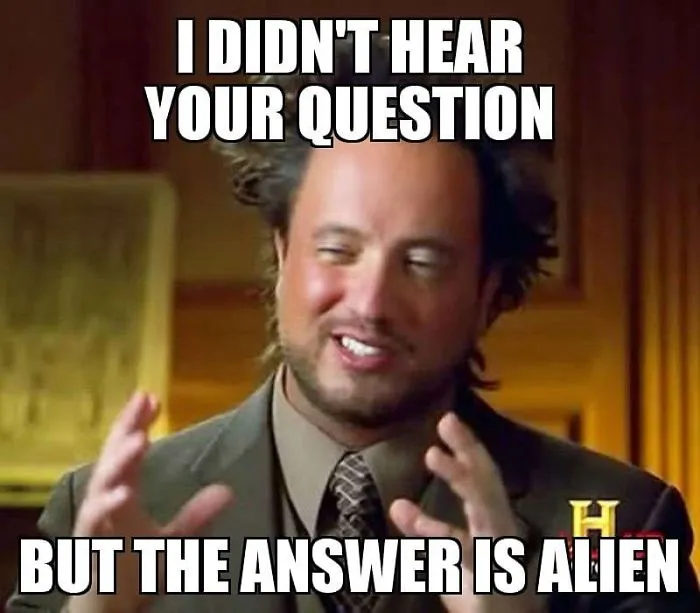 Man gesturing with meme text about aliens, featuring a humorous take on space themes.