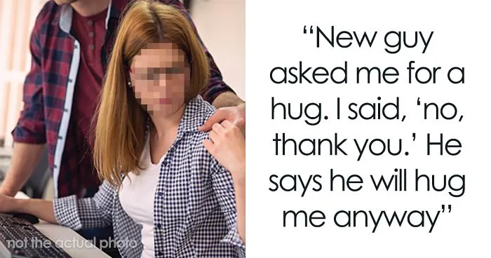 This Woman’s Co-Worker, Who Insisted On Getting A Hug, Was Taught A Valuable Lesson About Consent