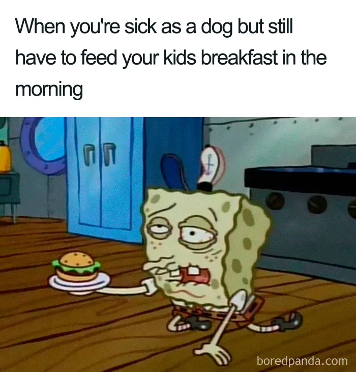 Tired SpongeBob meme illustrating mom humor with a sick character holding a burger, representing parental struggles.