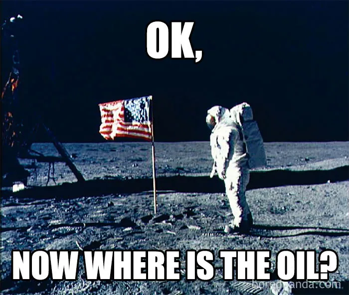 Astronaut on moon with American flag and text joke about oil, part of hilarious space memes.