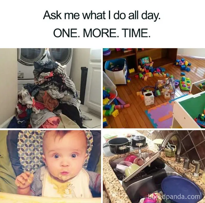 Funny mom meme showing laundry, toys, a surprised baby, and dirty dishes, highlighting a busy day at home.