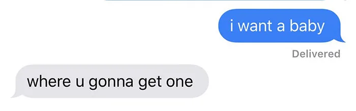 50 Of The Best Responses To The “Text Your Boyfriend 'I Want A Baby'” Challenge