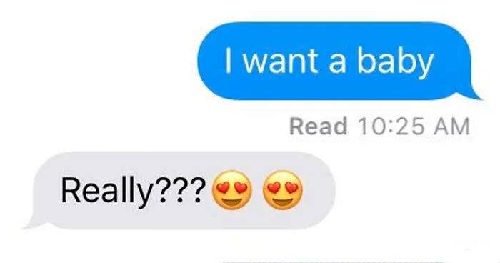50 Of The Best Responses To The “Text Your Boyfriend 'I Want A Baby'” Challenge