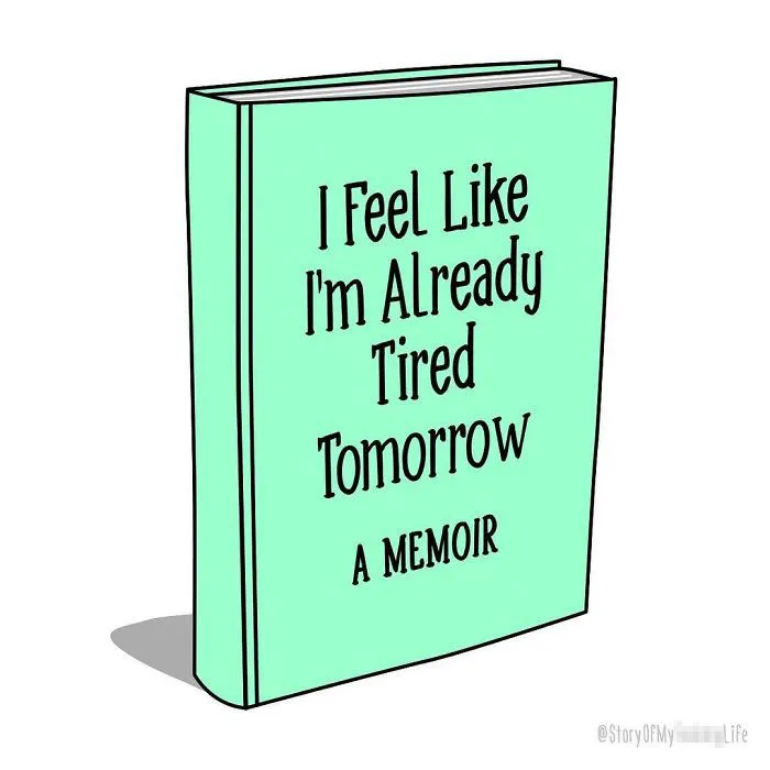 30 Hilariously Honest "Story Of My Life" Book Covers