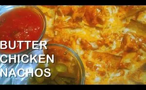 Brand New Butter Chicken Nachos Recipe
