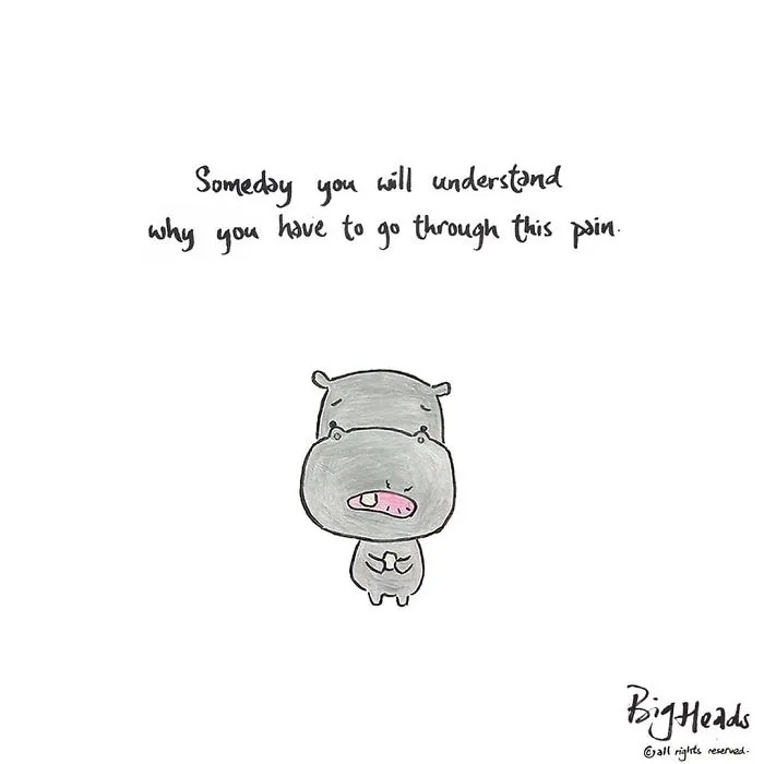 Someday You Will Understand Why You Have To Go Through This Pain