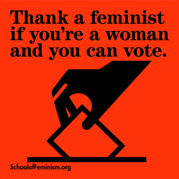 Agradece a una feminista si eres una mujer y puedes votar
