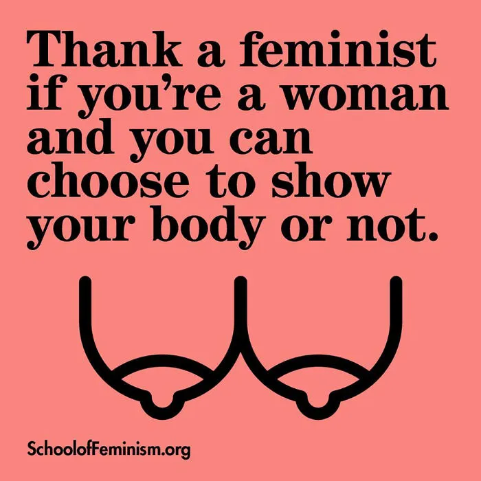 Agradece a una feminista si eres mujer y puedes elegir si muestras tu cuerpo o no