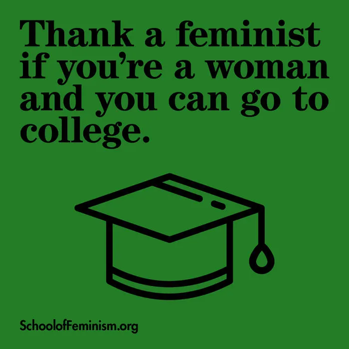 Agradece a una feminista si eres mujer y puedes ir a la universidad