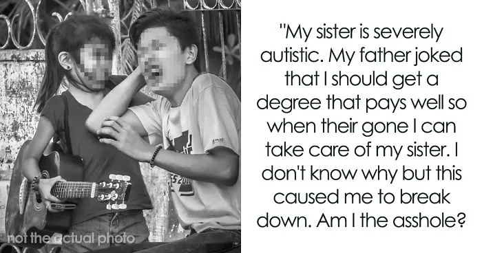 Parents Forced This 18-Year-Old To Take Care Of His Autistic Sister, He Asks People If He's A Bad Person For Growing To Hate Her