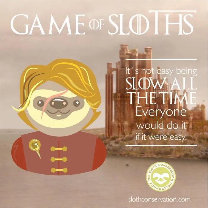 I Turned "Game Of Thrones" Characters Into Sloths With Their Best Quotes (12 Pics)