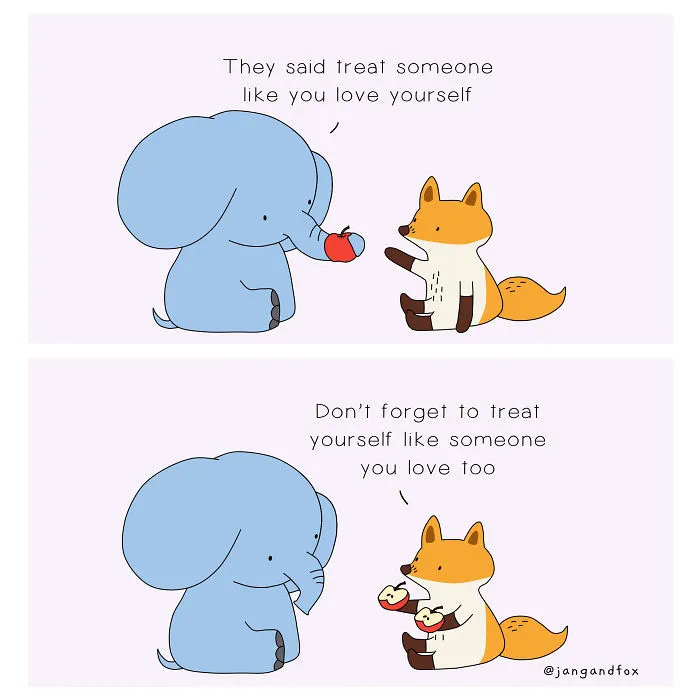 Treat Yourself As You Would For Someone
